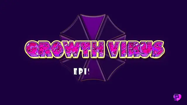 Growth Virus Episode 7